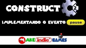 Construct 2: Implementando o Pause no jogo
