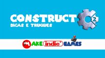 Construct 2 - Dicas e Truques