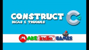 Construct 3 - Dicas e Truques