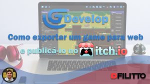 GDevelop - Como exportar um game para web e publicá-lo no Itch.io