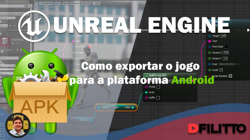 UNREAL - Como Exportar jogos para a plataforma Android