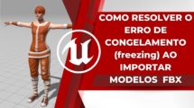 UNREAL: Como resolver o erro de congelamento ao importar modelos FBX (Freezing error on import FBX)